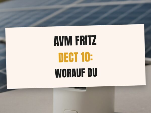 AVM Fritz Dect 10: Worauf du beim Kauf achten musst