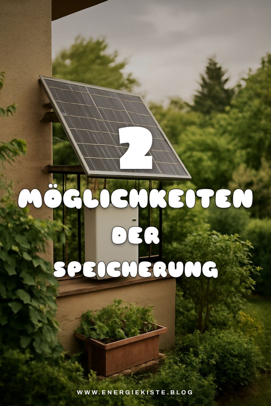 Wie kann ich meinen Solarstrom speichern?