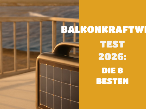 Balkonkraftwerk Test 2026: Die 8 besten Komplettsets im Vergleich