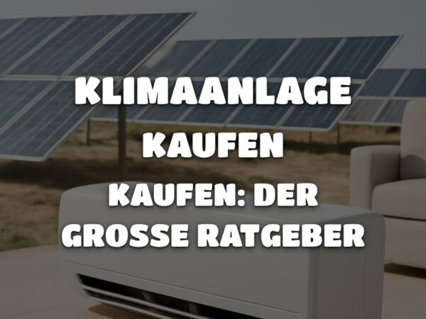 Klimaanlage kaufen kaufen: Der große Ratgeber 2026