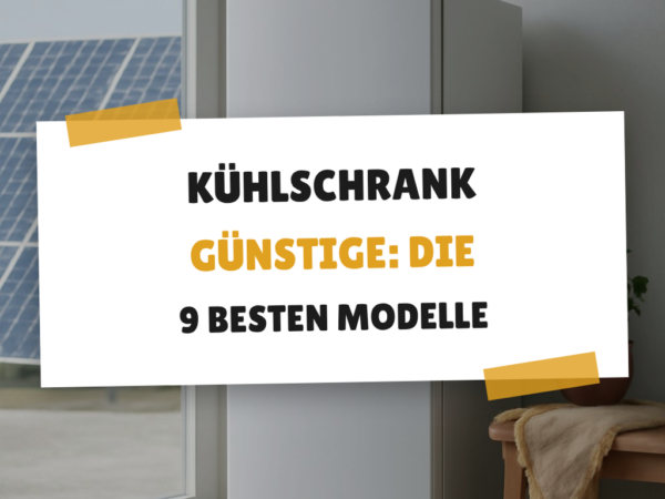 Kühlschrank günstige: Die 9 besten Modelle 2026 im Überblick