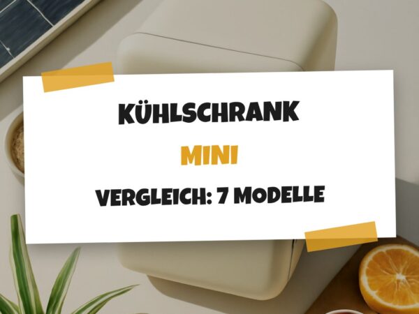Kühlschrank Mini Vergleich: 7 Modelle im Check