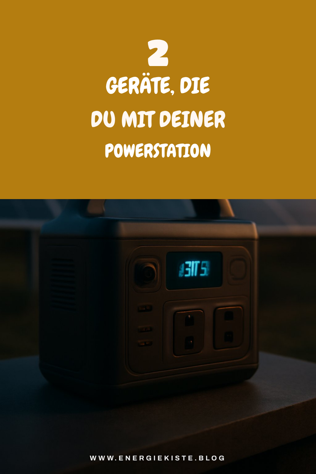 Die besten Geräte für deine Powerstation