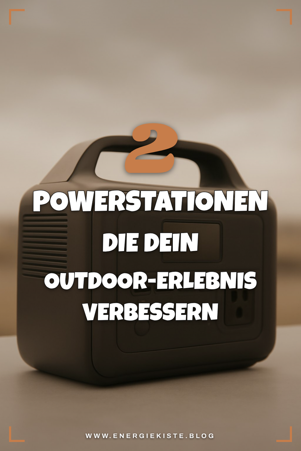 3 Powerstationen für den Outdoor-Einsatz