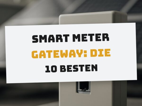 Smart Meter Gateway: Die 10 besten Modelle 2026 im Überblick