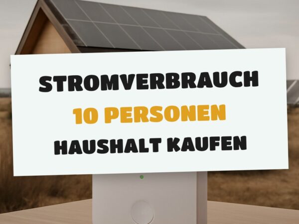 Stromverbrauch 10 Personen Haushalt kaufen: Der große Ratgeber 2026
