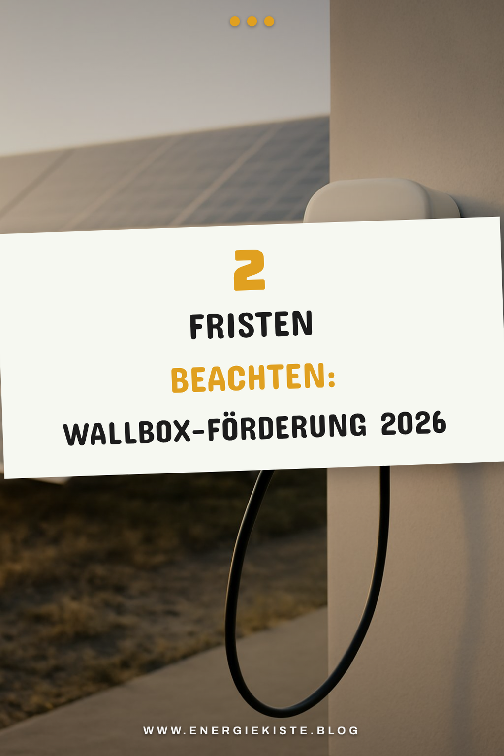 Wichtige Fristen für die Wallbox-Förderung 2026