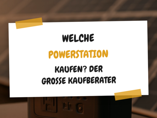 Welche Powerstation kaufen? Der große Kaufberater 2026